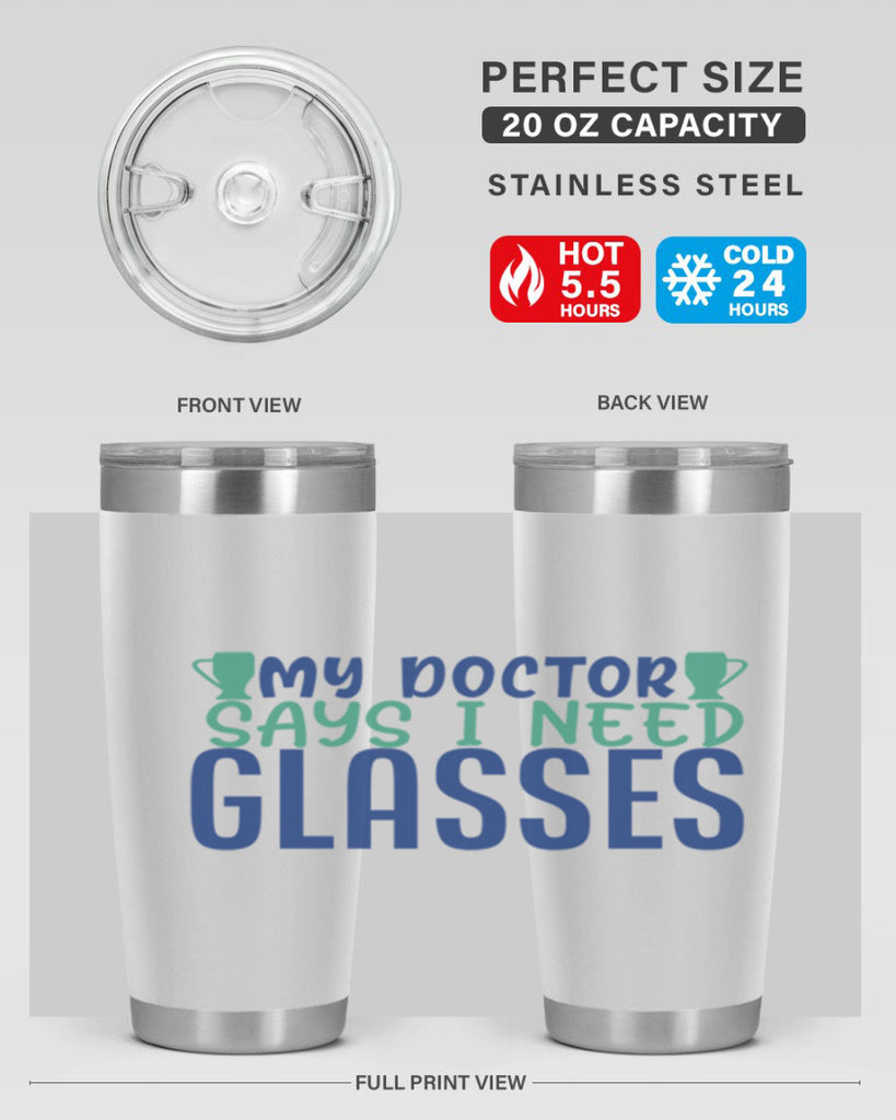 my doctor says i need glasses 179#- wine- Tumbler