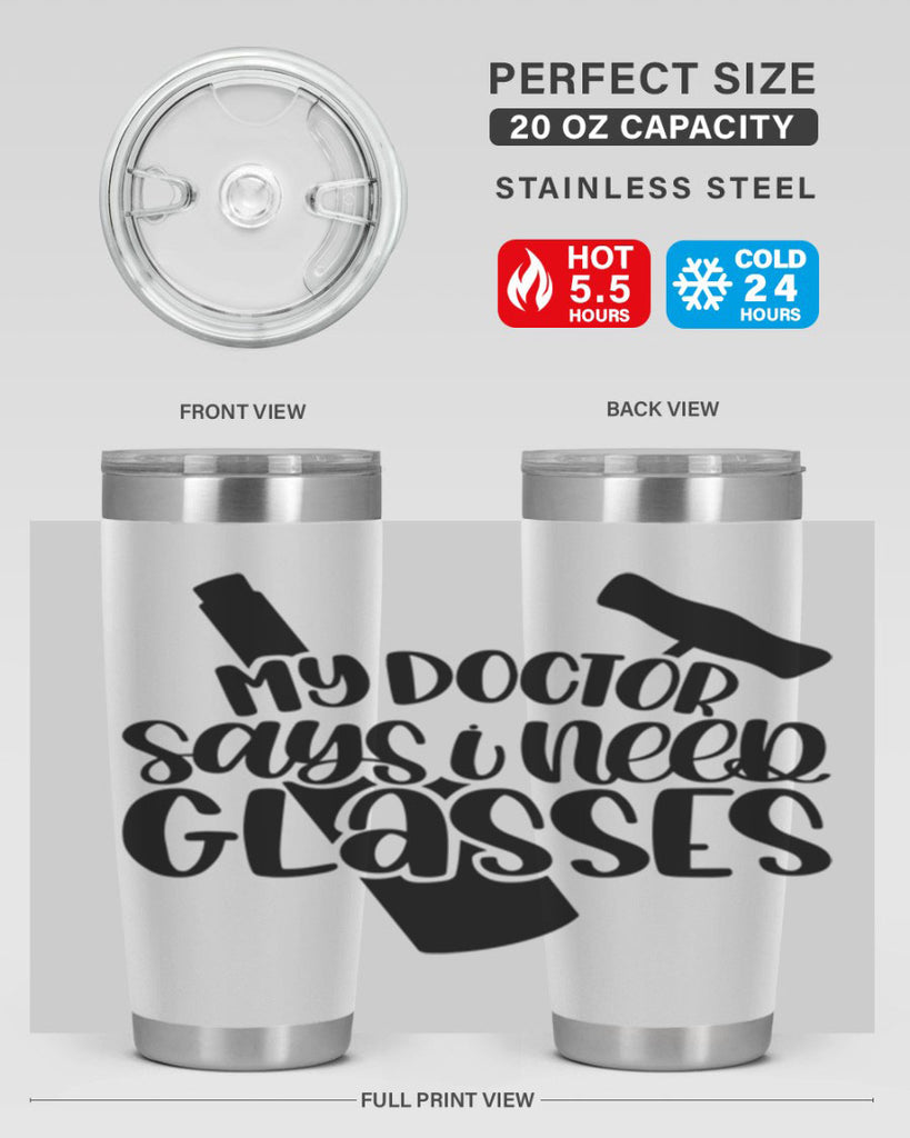 my doctor says i need glasses 36#- wine- Tumbler