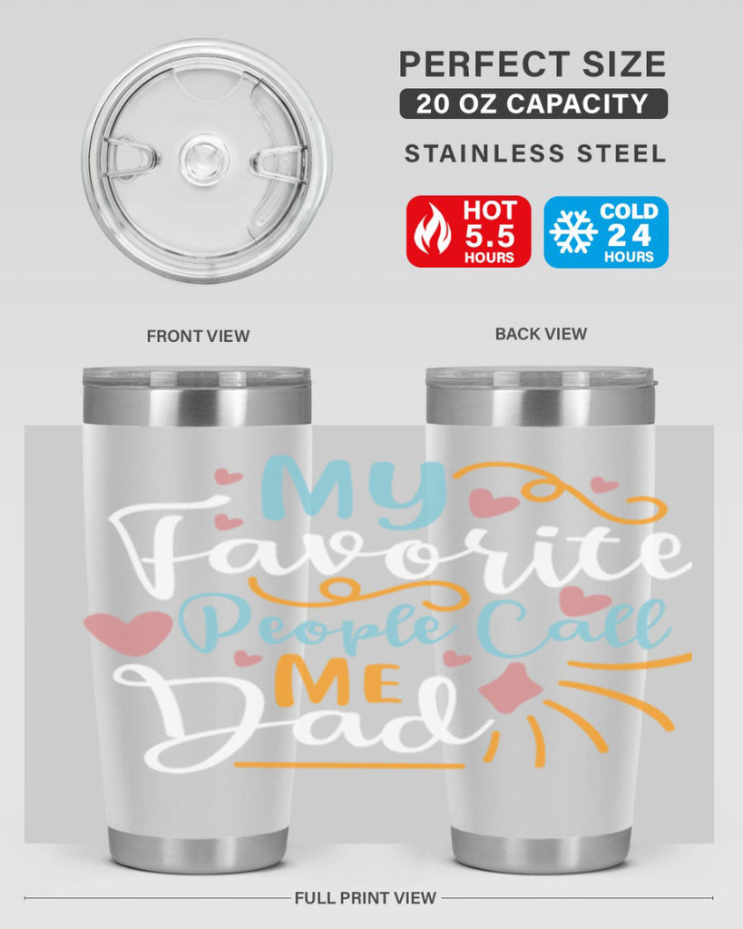 my favorite people call me dad 79#- fathers day- Tumbler