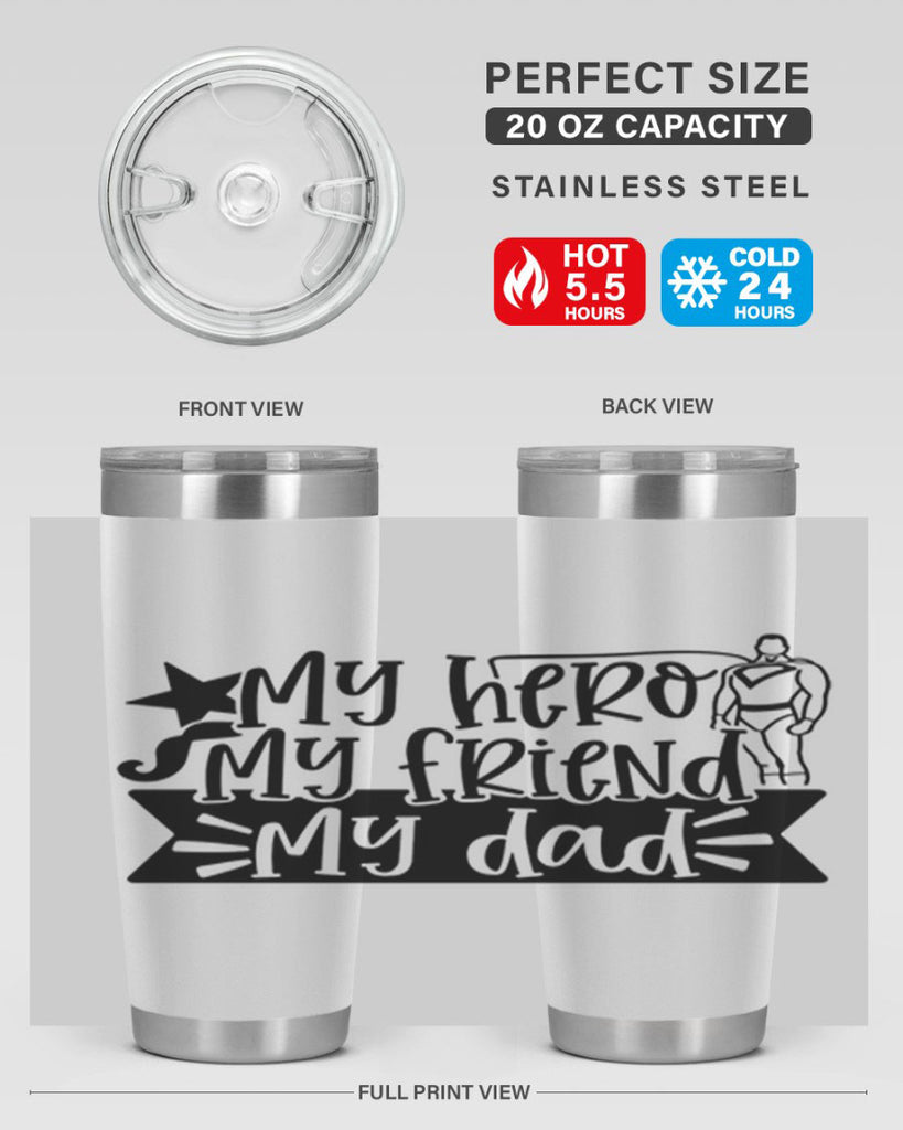 my hero my friend my dad 25#- fathers day- Tumbler