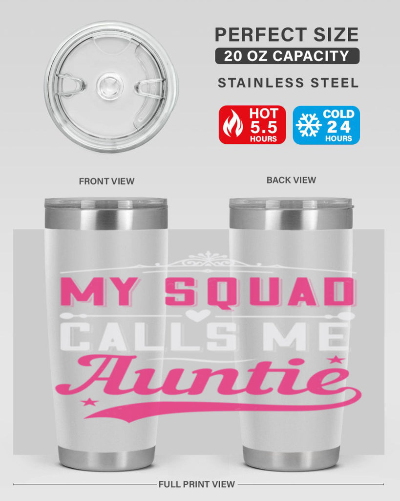 my squad calls me auntie Style 27#- aunt- Tumbler