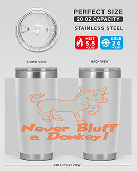 never bluff a donkey Style 2#- donkey- Tumbler