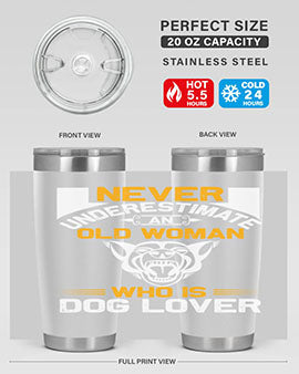 never underestimate an old woman who is dog lover Style 6524#- dog- Tumbler