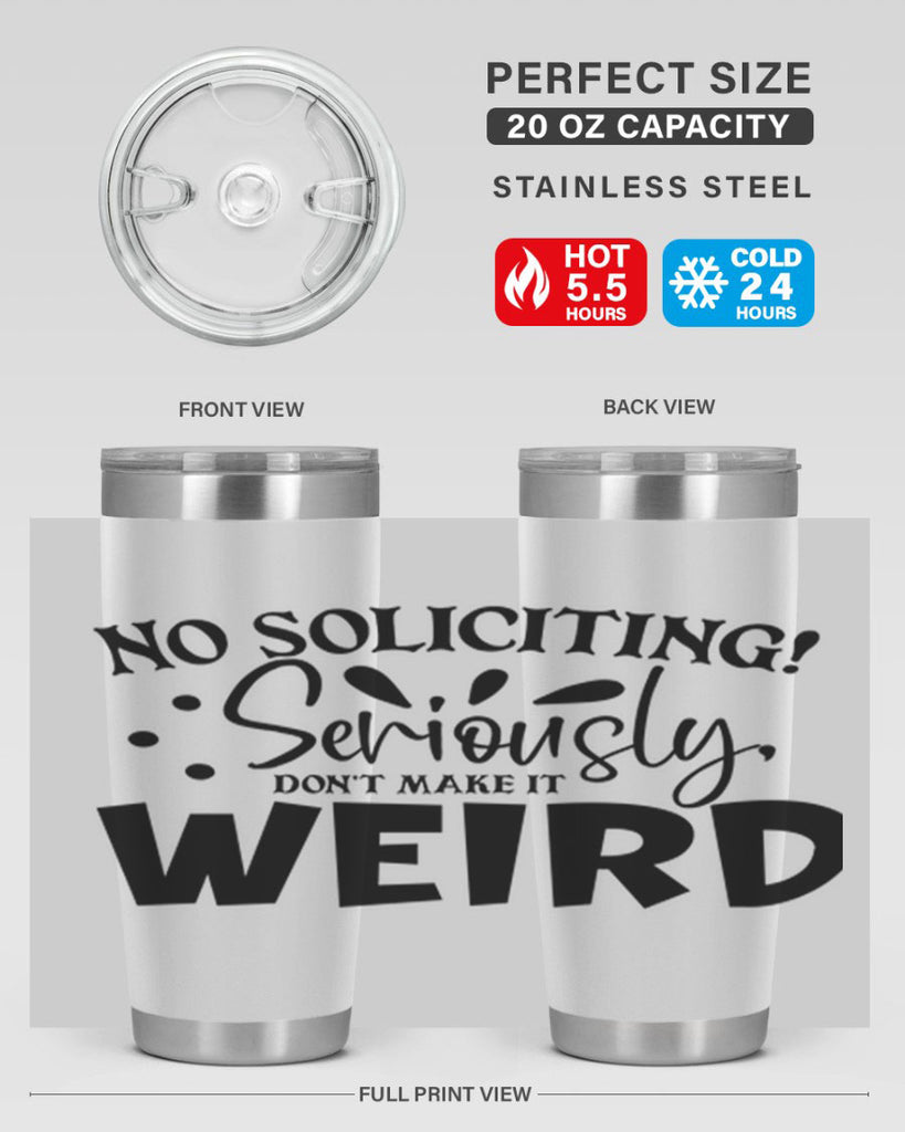 no soliciting seriously dont make it weird 59#- home- Tumbler