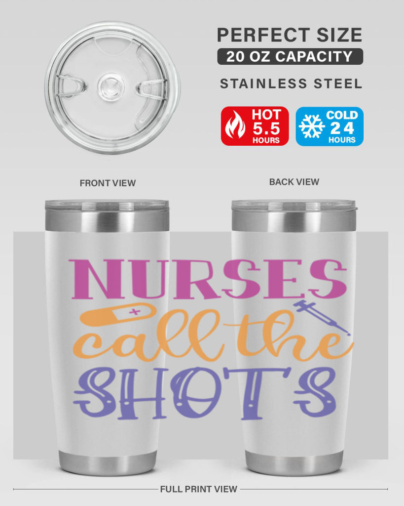 nurses call the shots Style 367#- nurse- tumbler