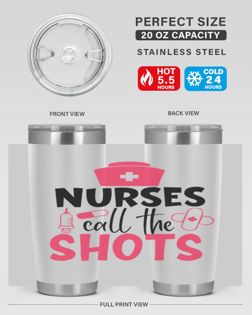 nurses call the shots Style 368#- nurse- tumbler