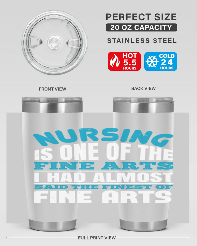 nursing is one of the fine arts Style 259#- nurse- tumbler