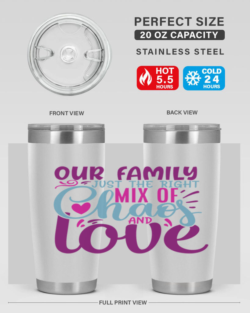 our family just the right mix of chaos love 21#- family- Tumbler