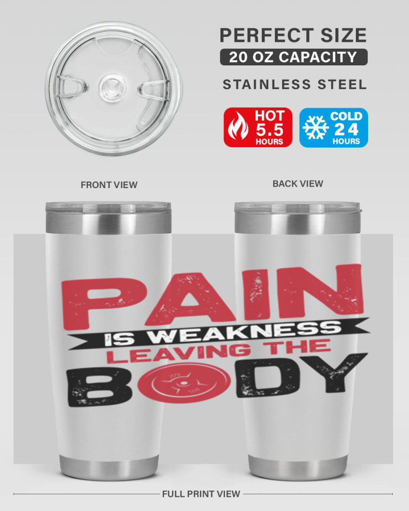 pain is weakness leaving the body 4#- gym- Tumbler