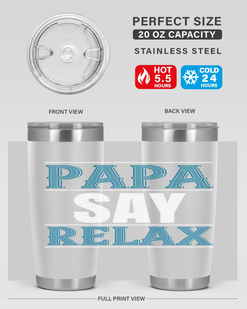 papa say lelax 16#- grandpa - papa- Tumbler