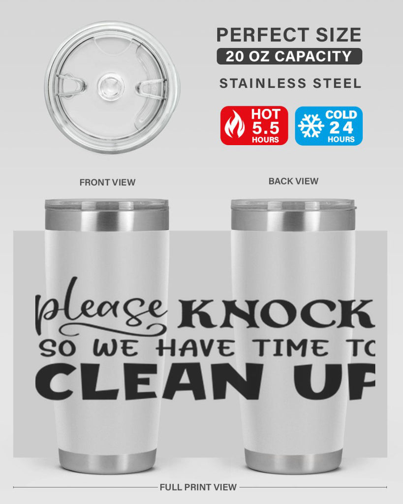 please knock so we have time to clean up 54#- home- Tumbler