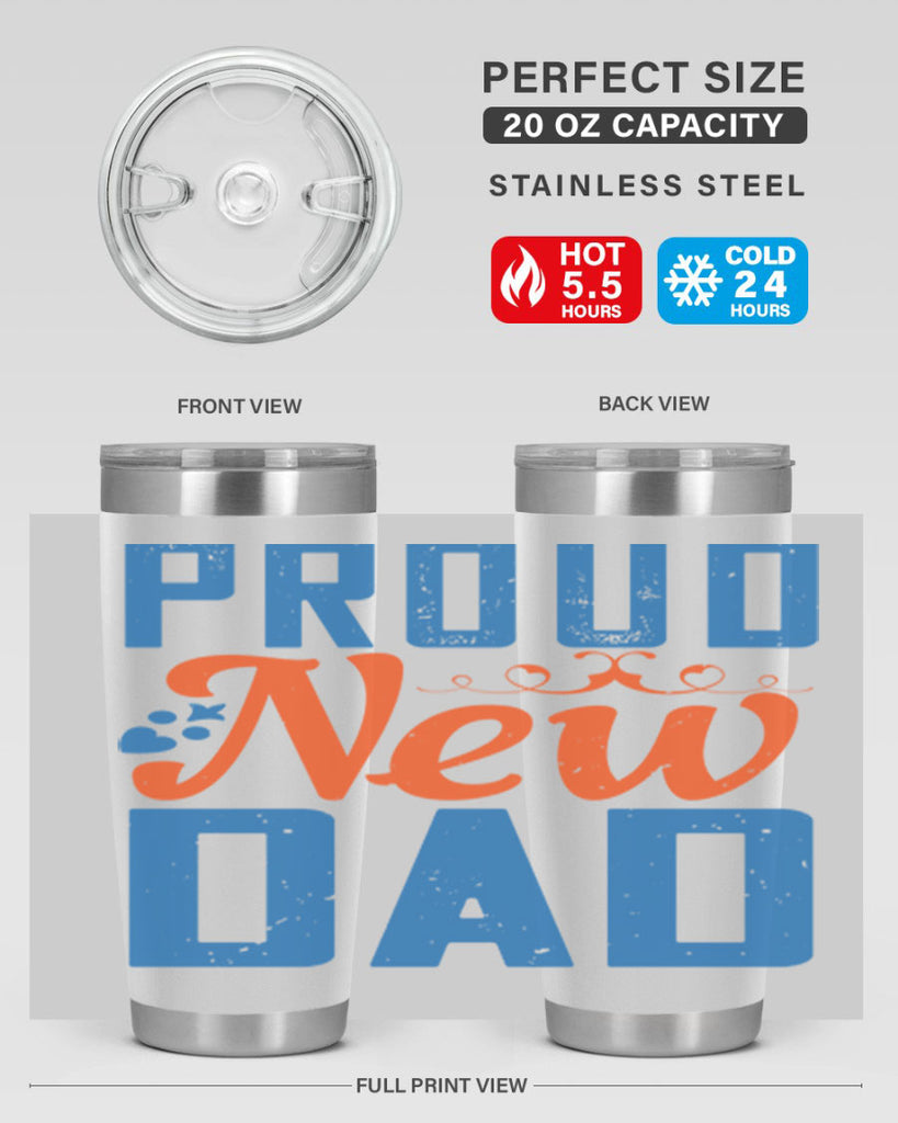 proud new dad 165#- fathers day- Tumbler