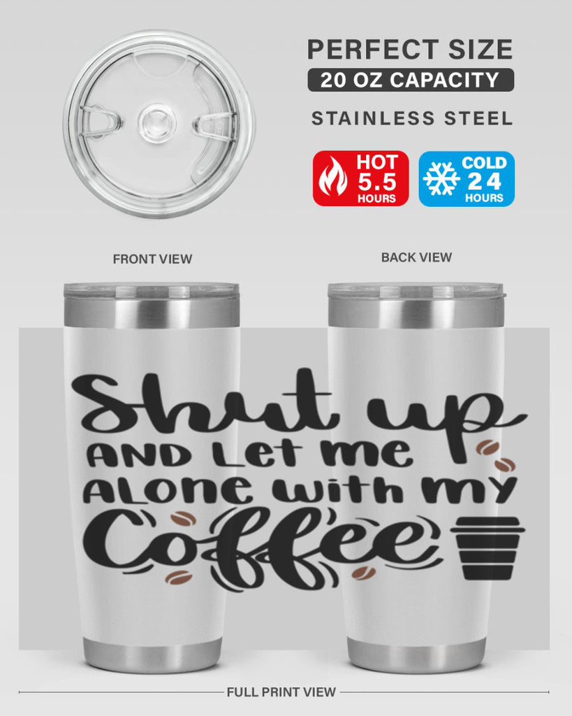 shut up and let me alone 36#- coffee- Tumbler