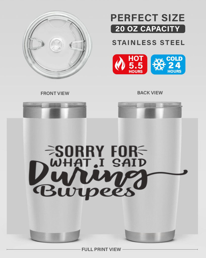 sorry for what i said during burpees 15#- gym- Tumbler