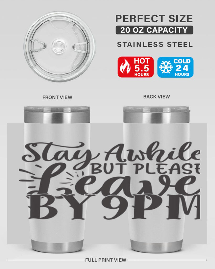 stay awhile but please leave by pm 50#- home- Tumbler