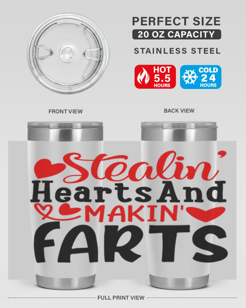 stealin hearts and makin farts 73#- valentines day- Tumbler