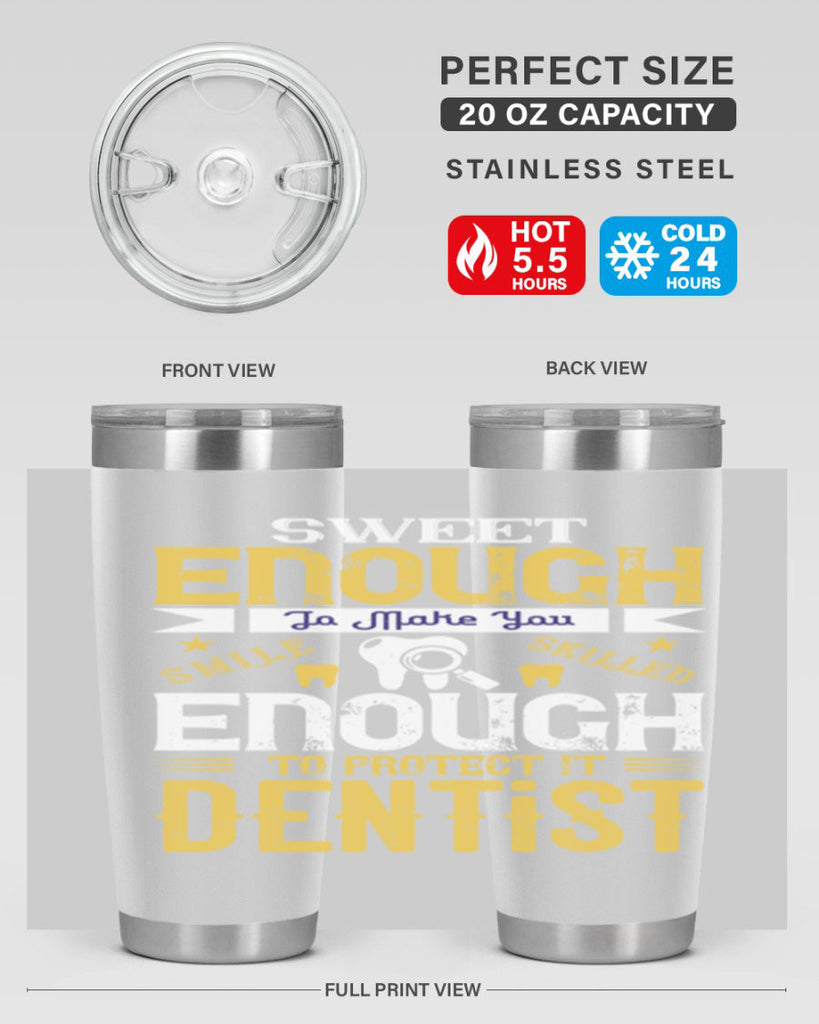 sweet enogh to make you Style 18#- dentist- tumbler