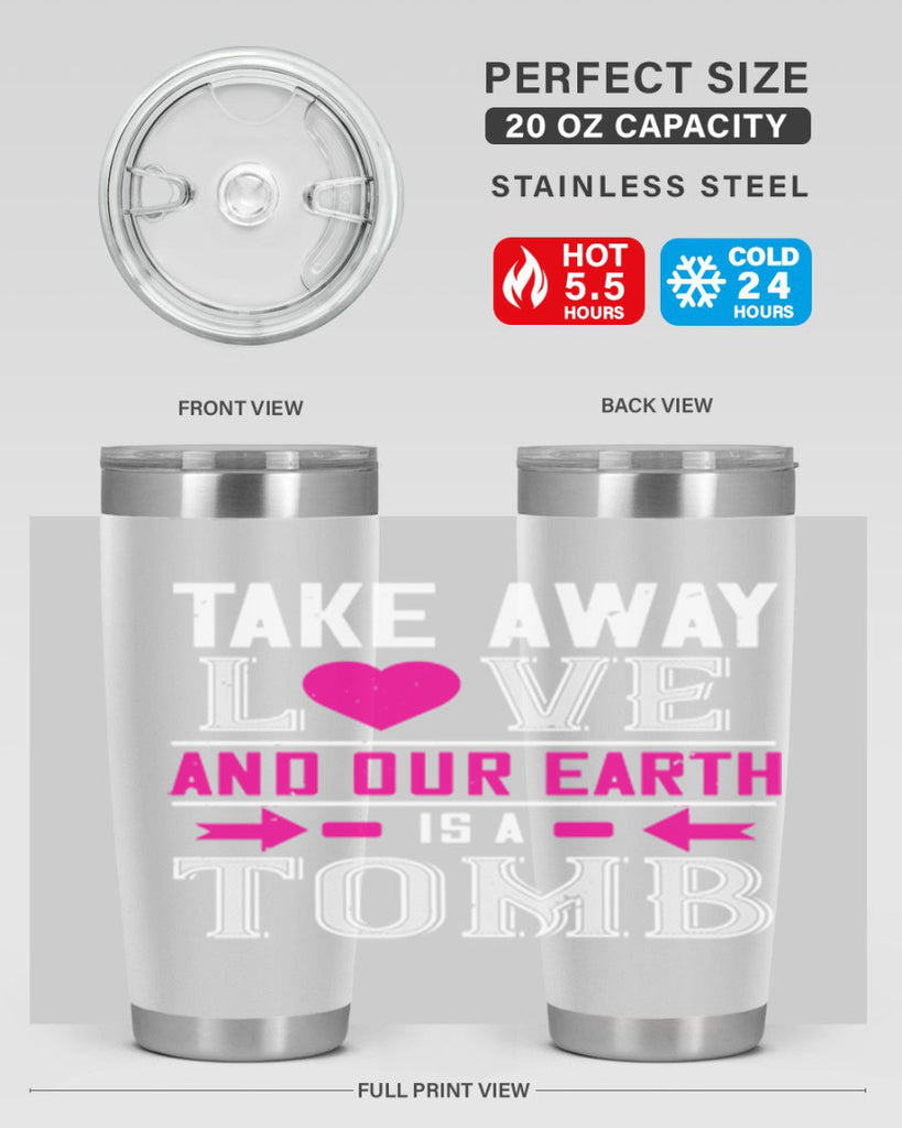 take awey love and out earth 9#- valentines day- Tumbler