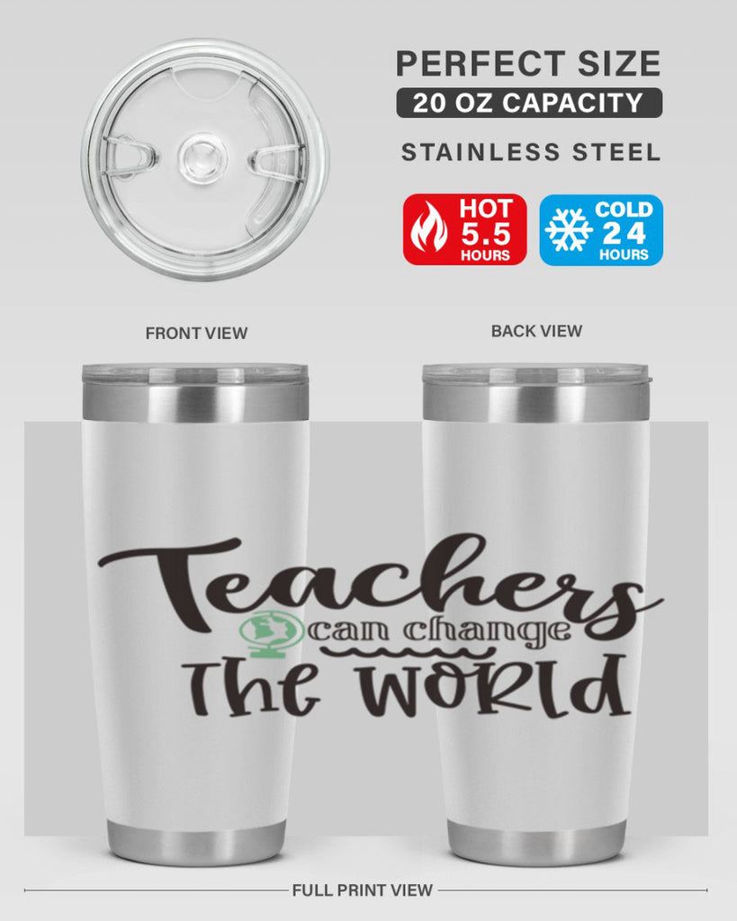 teachers can change the world Style 198#- teacher- tumbler