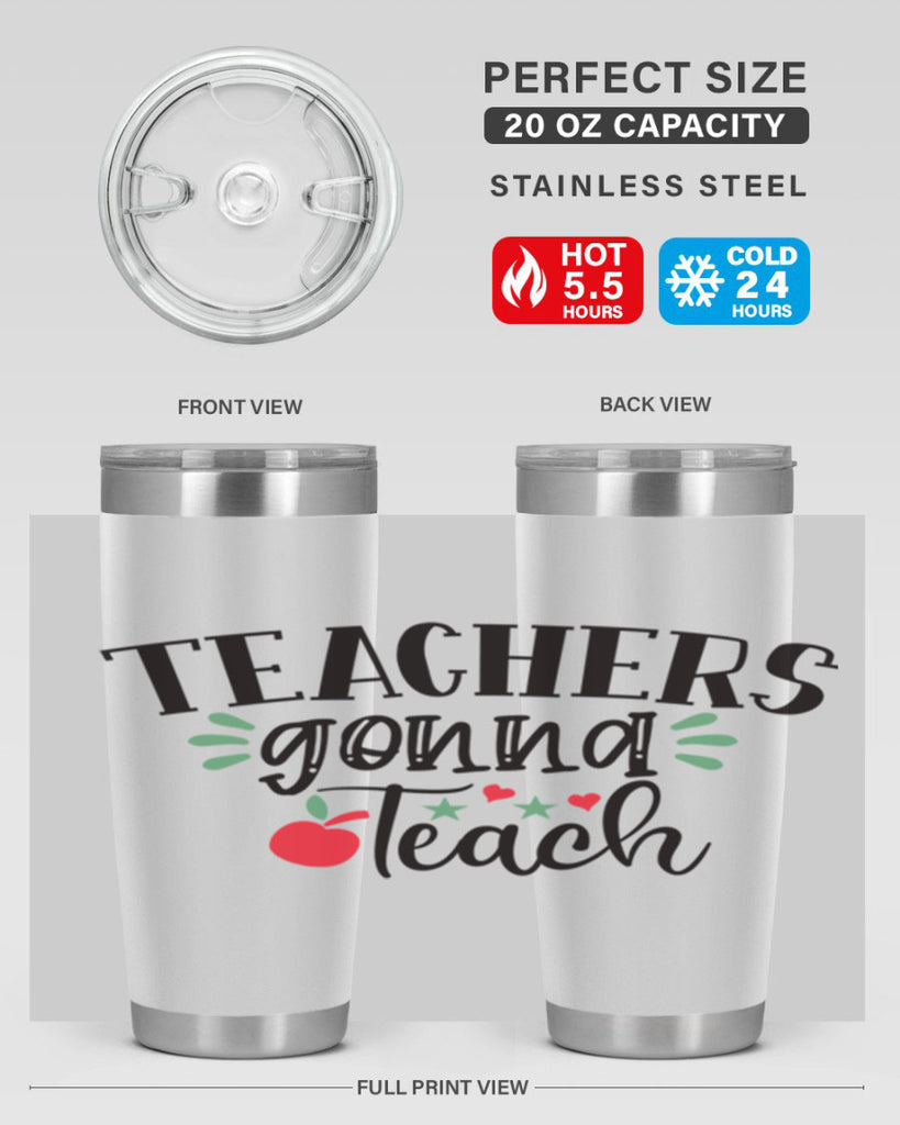 teachers gonna teach Style 196#- teacher- tumbler