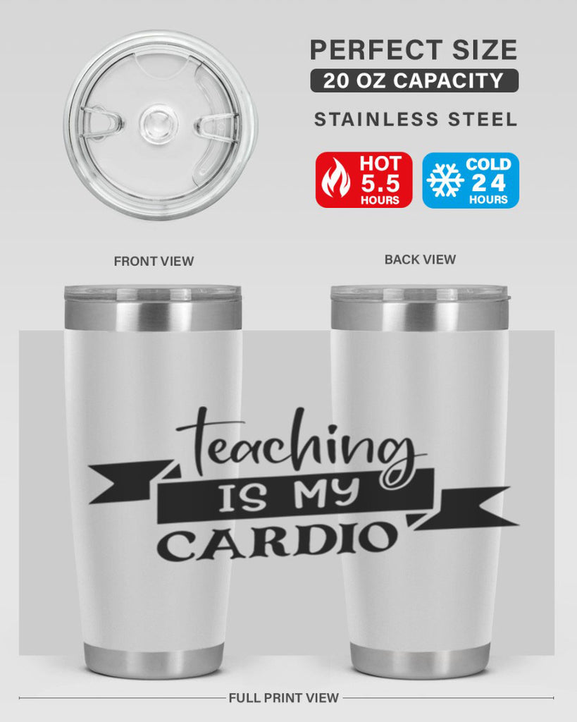 teaching is my cardio Style 127#- teacher- tumbler