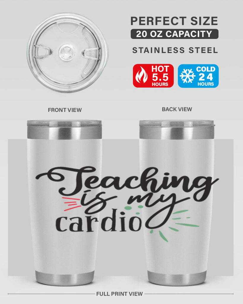 teaching is my cardio Style 129#- teacher- tumbler