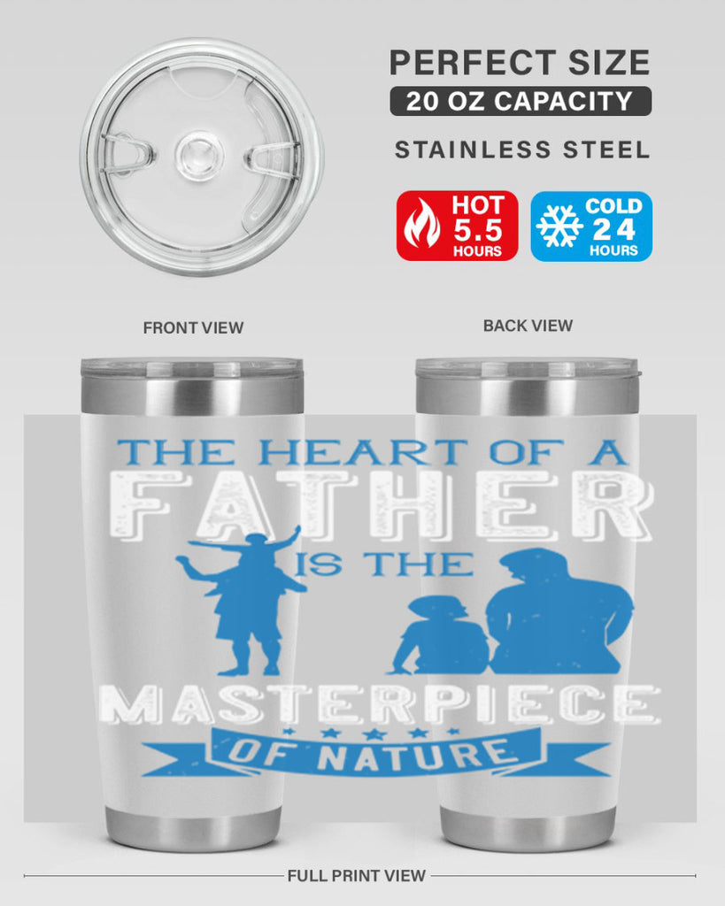 the heart of a father is the masterpiece of nature 169#- fathers day- Tumbler