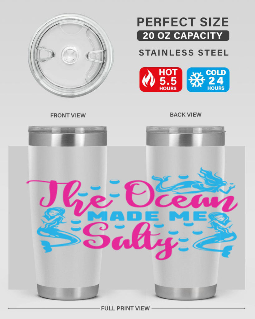 the ocean made me salty 628#- mermaid- Tumbler