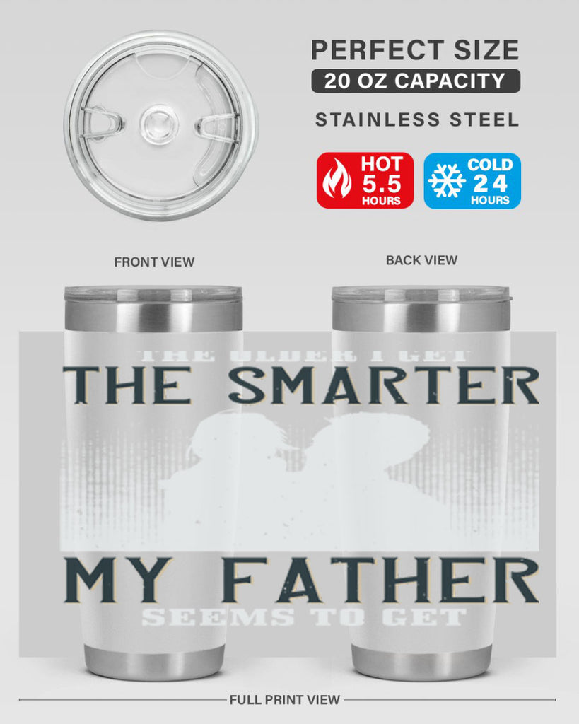 the older i get the smarter 156#- fathers day- Tumbler