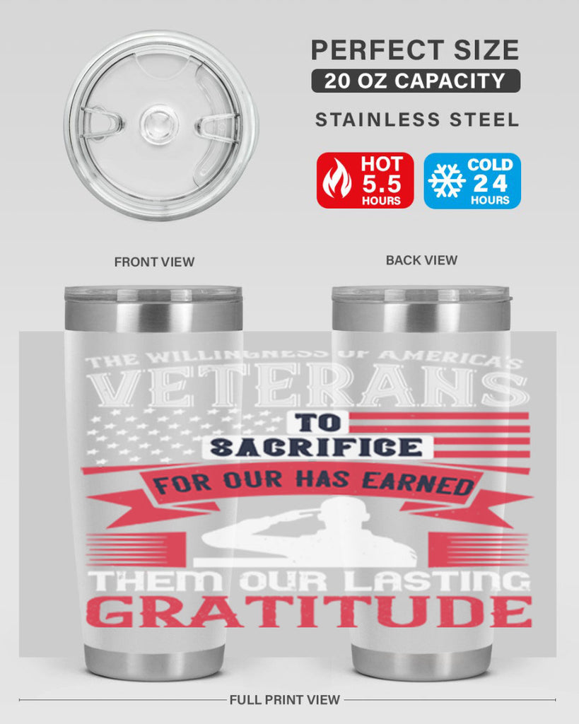 the willingness of americas veterans to sacrifice for our has earned them our lasting gratitude 22#- Veterns Day- Tumbler