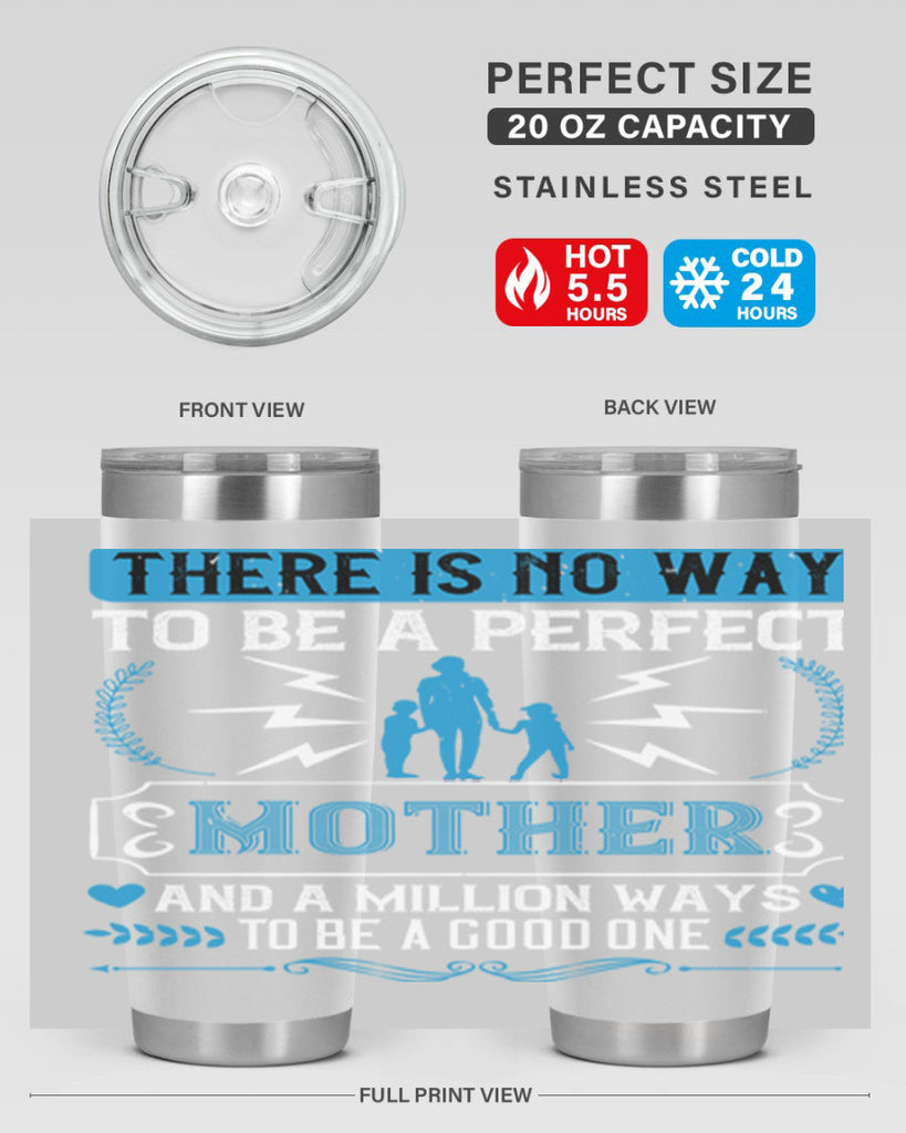 there is no way to be a perfect 23#- mothers day- Tumbler