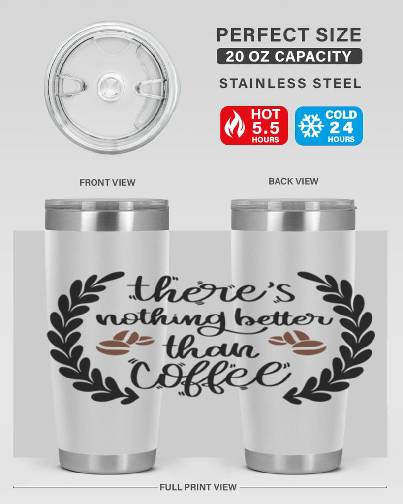 theres nothing better than 18#- coffee- Tumbler