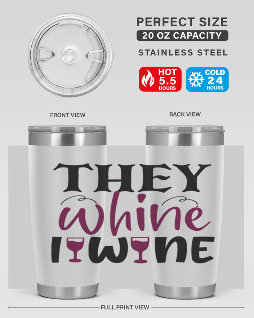 they whine i wine 156#- wine- Tumbler