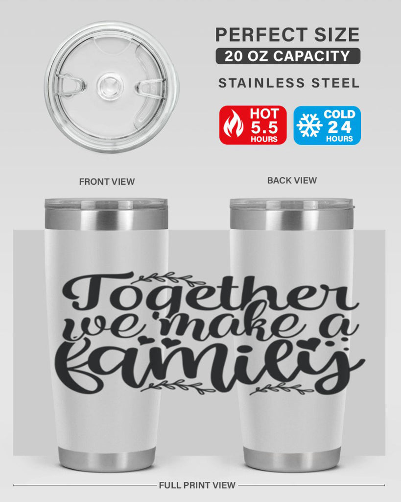 together we make a family 14#- family- Tumbler