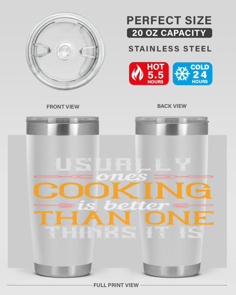 usually ones cooking is better than one thinks it is 10#- cooking- Tumbler