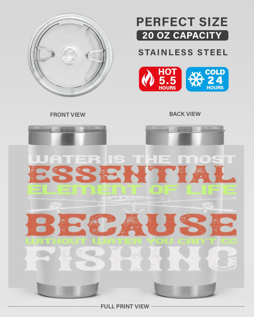 water is the most essential 18#- fishing- Tumbler