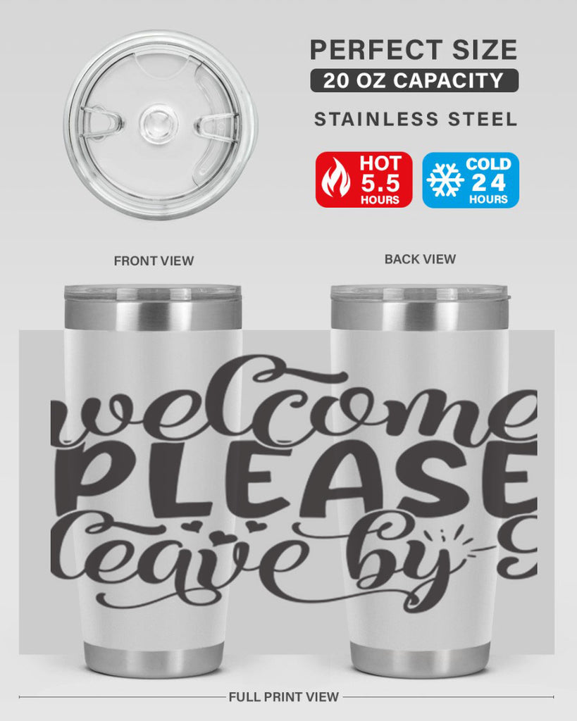 welcome please leave by 47#- home- Tumbler