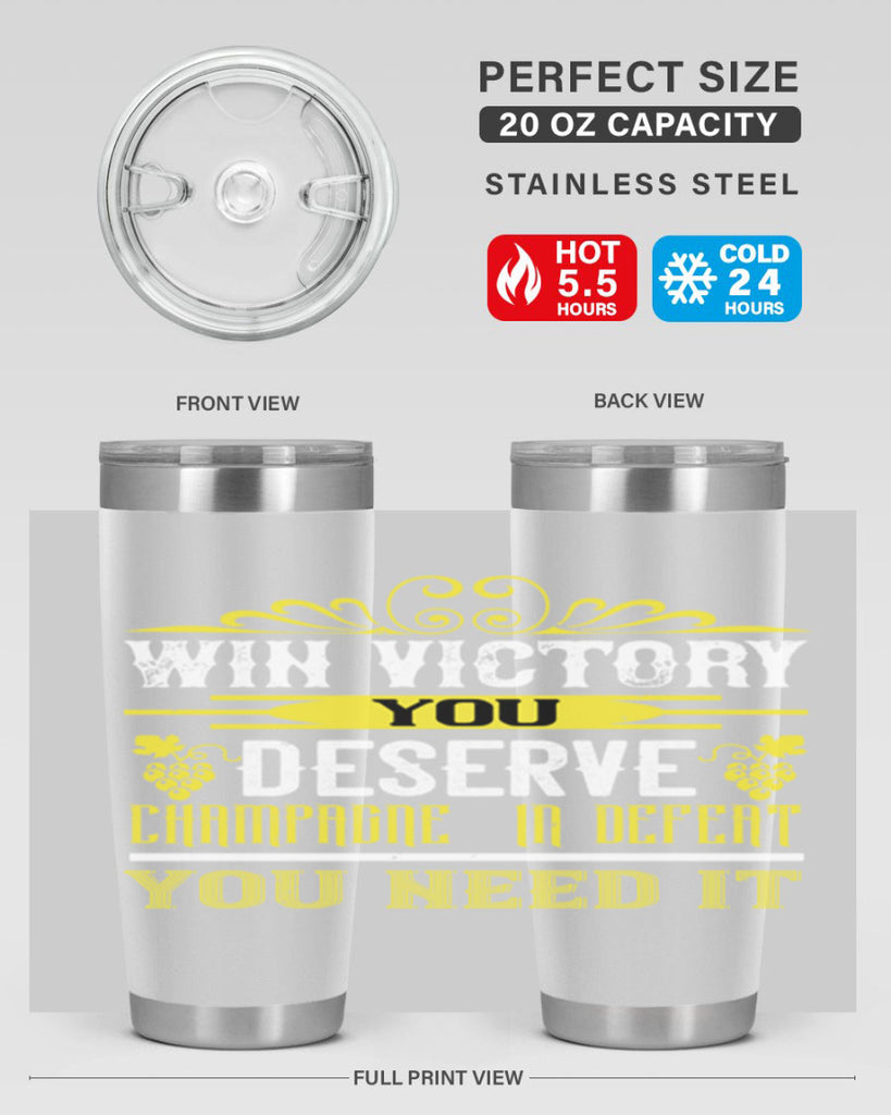 win victory you deserve champagne in defent 7#- wine- Tumbler