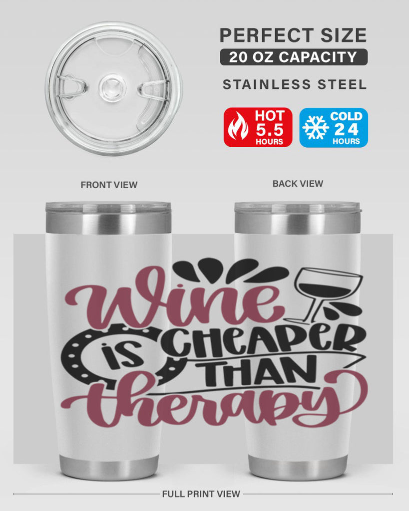 wine is cheaper than therapy 21#- wine- Tumbler