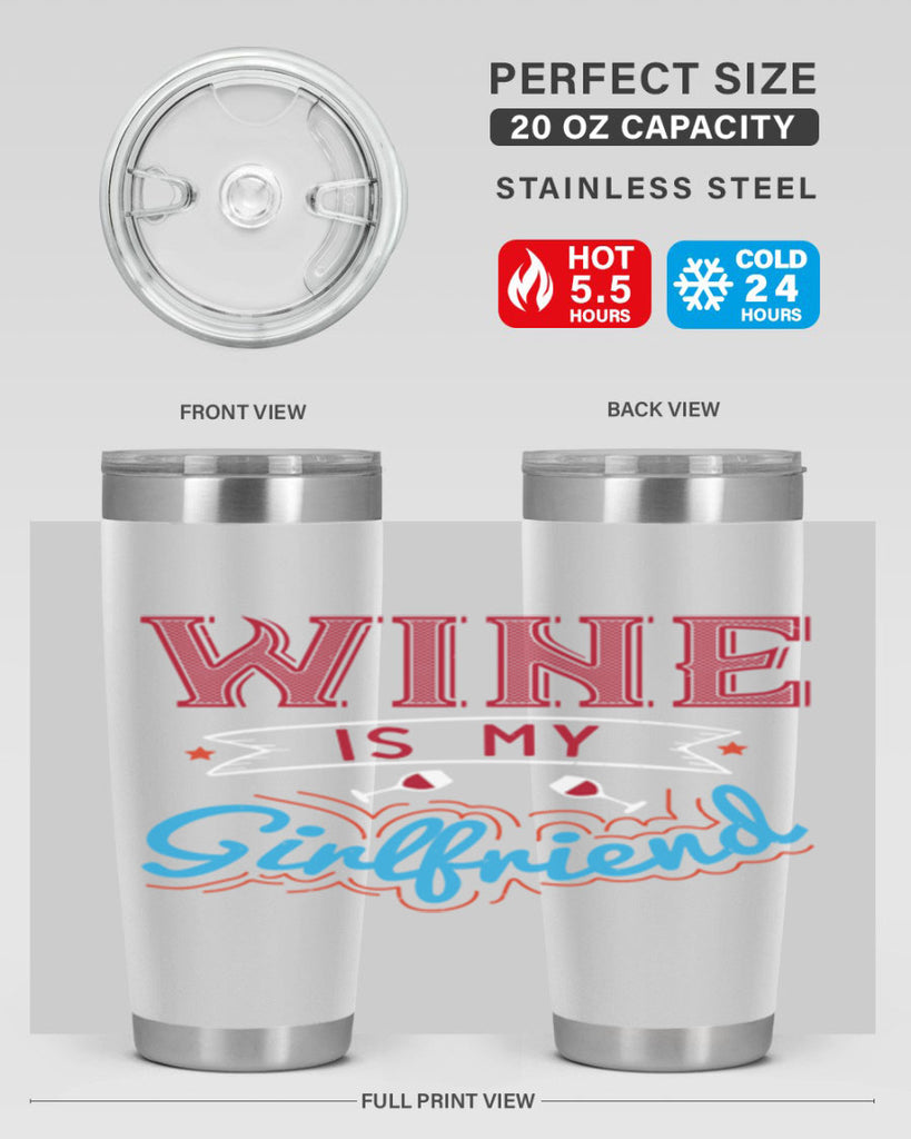 wine is my girlfriend 105#- wine- Tumbler