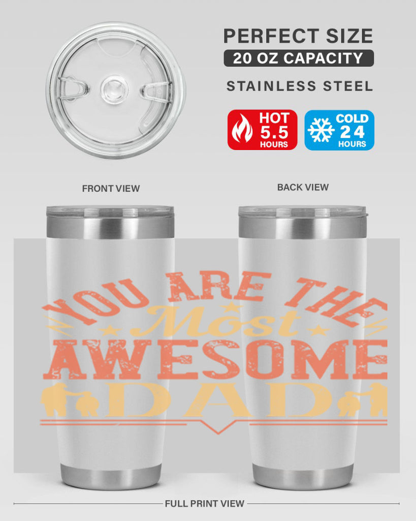 you are the most awesome dad 131#- fathers day- Tumbler