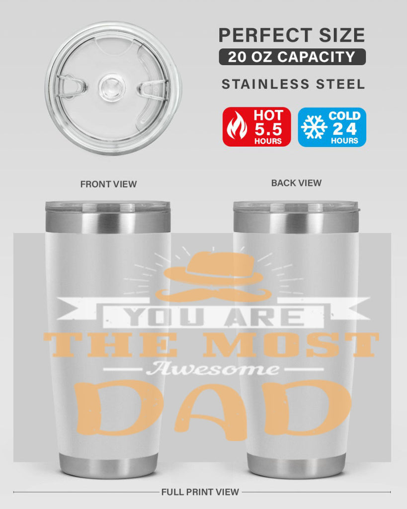 you are the most awesome dad 136#- fathers day- Tumbler