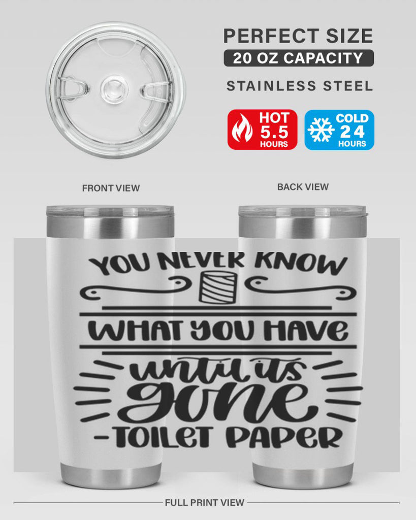 you never know what you have until it is gone 1#- bathroom- Tumbler