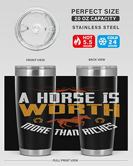 A horse is worth more than riches Style 45#- horse- Tumbler