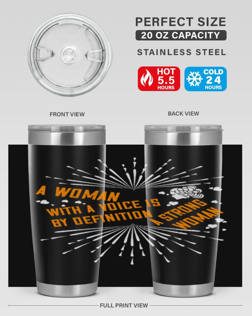 A woman with a voice is by definition a strong woman Style 85#- womens day- Tumbler