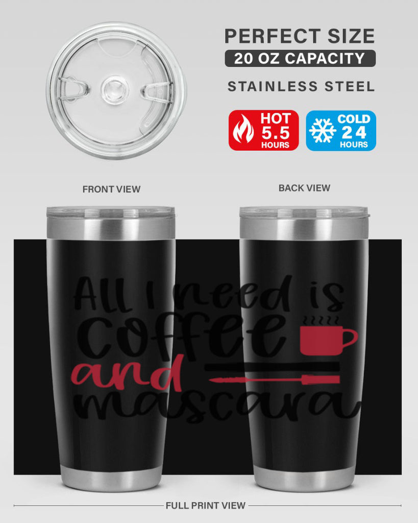 All I need is coffee and mascara design Style 259#- make up- Tumbler