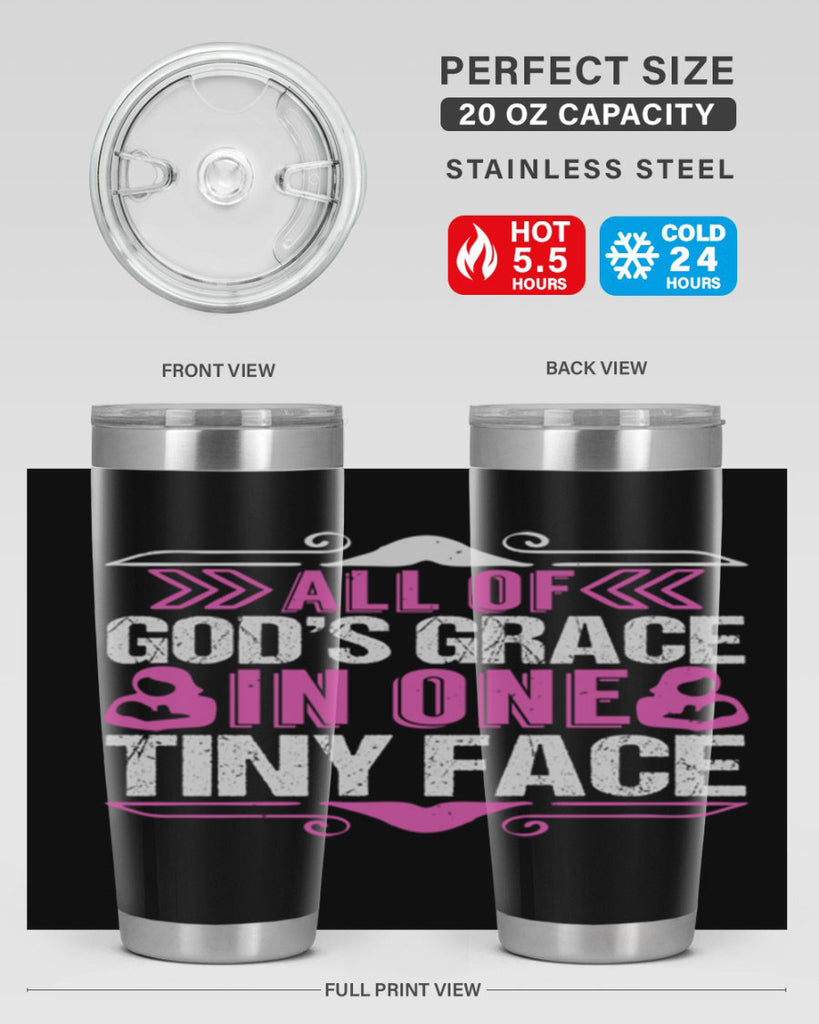 All of Gods Grace in one tiny Face Style 154#- baby- tumbler