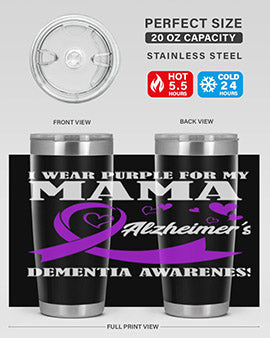 Alzheimers And Dementia I Wear Purple For My Warrior Mama 20#- alzheimers- Tumbler