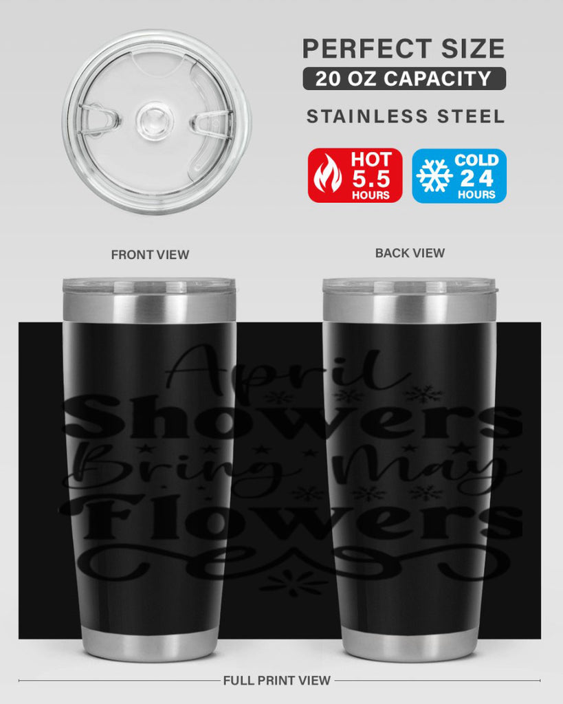 April Showers Bring May Flowers 19#- spring- Tumbler