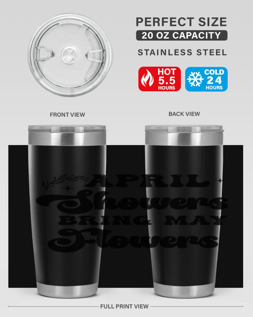 April showers bring may flowers 24#- spring- Tumbler
